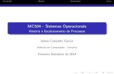 MC504 - Sistemas Operacionaisislene/1s2014-mc504/sched.pdf · 4 Linux. Introdu˘c~aoHist oriaEscalonadorLinux Sistema operacional Aplica˘coes Shell Compiladores Editores Sistema