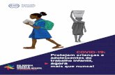 COVID-19: Protejam crianças e adolescentes do trabalho ... · sobre Proibição das Piores Formas de Trabalho Infantil, 1999; e Recomendação (n.º 205), sobre Emprego e Trabalho