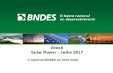 Brasil Solar Power - Julho 2017 - Amazon Web Services€¦ · b) Remuneração Básica do BNDES: 1,7% a.a.; c) Taxa de Risco de Crédito: entre 0,4% e 2,87% a.a. d) Taxa de Intermediação