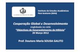 Cooperação Global e Desenvolvimento · 2012-03-22 · • Legislação aplicável: Despacho nº 15296/2010, de 11 de Outubro. Regulamento da Iniciativa Portuguesa de Implementação