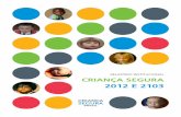 2012 E 2103 · Educação de Aracaju ‐ SE, Curitiba - PR, Florianópolis ‐ SC, Fortaleza ‐ CE, Palmas - TO, Porto Alegre – RS, São Paulo - SP e Teresina - PI; UNICSUL –
