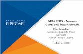 MBA IFRS – Normas Contábeis Internacionais · Divulgações Adicionais IAS 33 -CPC 41 Resultado por ação 16 4 IFRS 8 - CPC 22 - Informações por segmento 4 IAS 24 - CPC 05-R1
