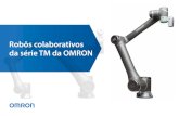 Robôs colaborativos da série TM da OMRON...Fácil de utilizar Com programação gráfica, orientação manual e visão inteligente, os cobôs da série TM da OMRON foram concebidos