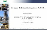 Unidade de Industrialização do Xisto€¦ · Unidade de Industrialização do Xisto Apresentação para o III SEMIN ÁRIO DA INDUSTRIA MINERAL PARANAENSE 27 Agosto 2010. Classe:
