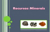 O que são recursos minerais? Minerais metálicos e não ... · Recursos minerais são acumulações ou concentrações de matéria-prima mineral na crusta terrestre. Geralmente,