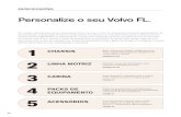 Personalize o seu Volvo FL. · O Volvo FL dispõe de travões pneumáticos com discos ventilados à frente e atrás. O sistema de travões de disco anti-bloqueio EBS (Sistema de Travagem