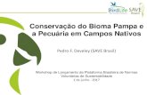 Conservação do Bioma Pampa e a Pecuária em Campos …az545403.vo.msecnd.net/uploads/2017/06/pedro-develey-01.06.17.pdfConservação do Bioma Pampa e a Pecuária em Campos Nativos