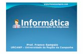 Informática - Franco Sampaiofrancosampaio.com/urcamp/adm/01_introducao.pdf · Este material faz parte de uma série de slides de Introdução a Informática, por isso suas referências