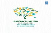 América Latina e o Caribe: Uma superpotência de ...€¦ · o eco de um paraíso que sucumbiu à depredação. Corremos o risco de substituir os ecossistemas vibrantes por museus