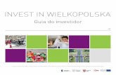 INVEST IN WIELKOPOLSKA IN...O manual do investidor “Invest in Wielkopolska” foi elaborado sob a forma de um guia que orienta e permite chegar à informação relacionada com etapas