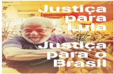 Lula Livre - Comitê Nacional Lula Livre - Justiça para...do MPF 4. Reação do Lula 6. Pressão e mobilização O jornalista Glenn Greenwald está mos-trando provas do que sempre