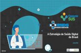 A Estratégia de Saúde Digital do Brasilsaudedigital.saude.gov.br/wp-content/uploads/2020/08/... · 2020-08-03 · “A estratégia de Saúde Digital para o Brasil trata do uso de