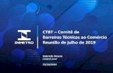 CTBT Comitê de Barreiras Técnicas ao Comércio...com 6 mesas redondas e discussão em grupo 1. Funcionamento dos Pontos Focais, China, Jamaica, China Taipei, Estados Unidos e Quênia