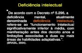Deficiência intelectual€¦ · Deficiência intelectual De acordo com o Decreto nº 5.296, a deficiência mental, atualmente denominada deficiência intelectual, refere-se ao "funcionamento
