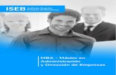 MBA - Máster en Administración y Dirección de Empresas€¦ · tendencias sociales y de mercado, ISEB incluye en la mayoría de sus programas formativos contenidos ... pudiendo