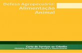 Defesa Agropecuária: Alimentação Animal · A Carta de Serviços ao Cidadão tem por objetivo facilitar e ampliar o acesso do cidadão aos serviços e estimular sua participação