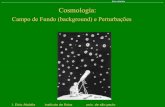 Elcio Abdalla Cosmologia - USPportal.if.usp.br/bingotelescope/sites/portal.if.usp.br... · 2019-02-13 · Observa-se que, quanto mais longe está uma galáxia, maior é o desvio para
