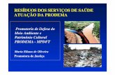 RESÍDUOS DOS SERVIÇOS DE SAÚDE ATUAÇÃO DA PRODEMAanvisa.gov.br/servicosaude/arq/residuos/PRODEMA.pdf · 2008-05-14 · 2. Duas usinas de compostagem (Asa Sul e Ceilândia) 3.