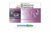 Projeto de Banco de Dados - profrossana.webnode.com · Este livro objetiva ensinar o projeto de banco de dados, cobrindo as duas primeiras etapas do ciclo de vida de um banco de dados,
