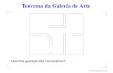 Teorema da Galeria de Artecris/aulas/07_2_331/notas-de... · 2007-08-15 · Teorema de Chvátal Teorema da Galeria de Arte: Dado um polígono com n vértices, existe uma maneira de