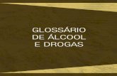 Glossário de Álcool e Drogascrianca.mppr.mp.br/arquivos/File/publi/senad/glossario_de_alcool_drogas.pdfCatalogação da Publicação feita pela Biblioteca da Presidência da República