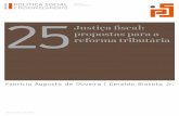 Justiça fiscal: propostas para a reforma tributária · JUSTIÇA FISCAL: PROPOSTAS PARA A REFORMA TRIBUTÁRIA agenda de reformas que o Brasil precisa realizar para destravar os caminhos