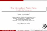 Uma introdu˘c~ao ao Apache Hama - IME-USPgold/cursos/2015/MAC5742/slides/Apache… · Apache Hama e o modelo BSP Escrevendo aplica˘c~oes BSP no Apache Hama Estrutura b asica de