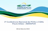 3ª Conferência Nacional de PCHs e CGHs Paulo Arbex - ABRAPCH · concentraçao de CO2 no planeta em 200 anos!); Energia abundante, estável e confiável; Constante risco de racionamento,