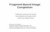Fragment-Based Image Completionlvelho.impa.br/ip03/demos/conti/PI-fragcomp.pdf · Fragment-Based Image Completion, de Iddo Drori, Daniel Cohen-Or e Hezy Yeshurun School of Computer