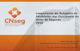 Lançamento do Relatório de Atividades das Ouvidorias do Setor de Seguros 2016 · 2019-09-10 · 2º Seminário de Direitos e Deveres do Consumidor de Seguros, em Porto Alegre 4ª
