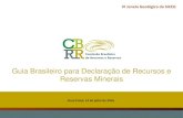 Guia Brasileiro para Declaração de Recursos e Reservas ...cbrr.org.br/wp-content/uploads/2020/01/Guia... · uma estimativa de Recursos Minerais ou Reservas Minerais. Os Resultados