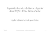 Expansão do metro de Lisboa – ligação das estações Rato e ... · - nos programas de apoio da UE 2021 – 2017, ou no plano Juncker para infraestruturas (condição sine qua