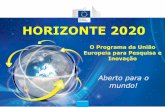HORIZONTE 2020 - uece.bruece.br/uece/dmdocuments/HORIZONTE_2020_1.pdf · PME HORIZONTE 2020 TOTAL ... • Horizonte 2020 oferece acesso ao conhecimento e às infraestruturas europeias.