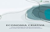 ECONOMIA CRIATIVA · México: Tecnologia e Cultura para um Desenvolvimento Integral ... ceito de economia criativa – e suas práticas – à luz do saber de pensadores que ... indústrias