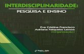 INTERDISCIPLINARIDADE: PESQUISA E ENSINO · Interdisciplinaridade: pesquisa e ensino. São Carlos: Pedro & João Editores, 2019. 156p. ISBN 978-85-7993-703-3 1. Interdisciplinaridade.