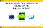Avaliação do desmatamento DETER/INPE Agosto de 2011 · Comparativo das taxas do Deter nos meses de Junho e Julho de 2008 a 2011 (em Km2) - SINOP JUNHO JULH020iÓ HO a JULHO 2008