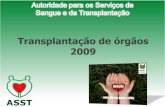 Transplantação de órgãos 2009 - IPST...Sto António HUC Curry Cabral Tx. Hepático por Unidade D. Sequencial D. Vivo D. Cadáver 79 56 139 69 59 127 0 20 40 60 80 100 120 140 160