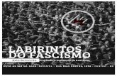 O LABIRINTO - Riseupde... · Os labirintos do fascismo não são só os meandros que o derrotaram, mas ainda aqueles em que o fascismo sionou apri tantos dos que haviam começado