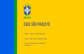 CASE SÃO PAULO FC · 2020-08-03 · Autor: Amauri do Nascimento CASE SÃO PAULO FC Clube: São Paulo Futebol Clube Cargo: Supervisor do Futebol Feminino