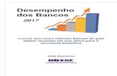 2017...A consolidação dos balanços dos dois grandes bancos afetou vários indicadores de desempenho das cinco maiores instituições financeiras do país, no primeiro semestre de