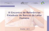 Rede Brasileira de Bancos de Leite Humano - III …Rede Ibero-americana de Bancos de Leite Humano, como ferramenta para diminuição das taxas de mortalidade neonatal, seguindo seus