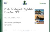 Controle Integrado Digital de Estações - CIDE - Controle Inte… · Estações - CIDE. XVIII Seminário Nacional de Telecomunicações –APTEL / PETROBRAS –2019 –Rio de Janeiro