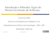 Introdução a Métodos Ágeis de Desenvolvimento de Softwareagilcoop.org.br/files/AgilCoop-Verao2010-MetodosAgeisIntro.pdf · Verão Ágil ’2010 Copyleft by Helves, Jef & Fabio