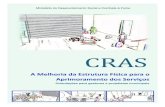 CRAS - A Melhoria da Estrutura Física para o Aprimoramento ...mds.gov.br/webarquivos/publicacao/assistencia... · CRAS passou a ser o lócus preferencial para a articulação e coordenação