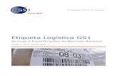 Etiqueta Logística GS1€¦ · etiqueta logística e a informação de rastreabilidade um dos exemplos. Nota: Este documento começa por fornecer as linhas de orientação para a