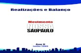 Movimento - Início - Rede Nossa São Paulo · de comunicação, o desenvolvimento e ... Sagatiba Serasa Telefonica Unibanco Vivo Votorantim VR Wal-Mart 2. Principais realizações