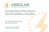 Energia Solar Fotovoltaica: Oportunidades e Desafios...• Leilão de energia solar de Pernambuco (12/2013). • LER de 2014, com produto específico para a fonte solar (31/10/2014).