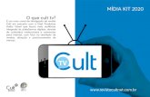 O que cult tv? · MÍDIA KIT 2020 O que cult tv? É um novo canal de divulgação da revista Cult em parceria com a Gset Produtora Áudio Visual que busca mais audiência integrada