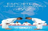 promoção do esporte como ferramenta de empoderamento para€¦ · como instrumento para a promoção da paz e do desenvolvimento humano em sentido amplo. Criado em 2013, o grupo