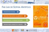 DE SOPHIA ANTIPOLIS - SoFAB€¦ · Grand Prix SophiaConf 2016 : remis lors de la conférence sur l’IoT et les Fab Labs de l’événement SophiaConf, il est attribué à l’équipe